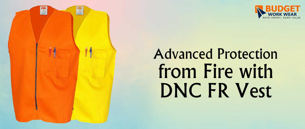 Advanced Protection from Fire with DNC FR Vest