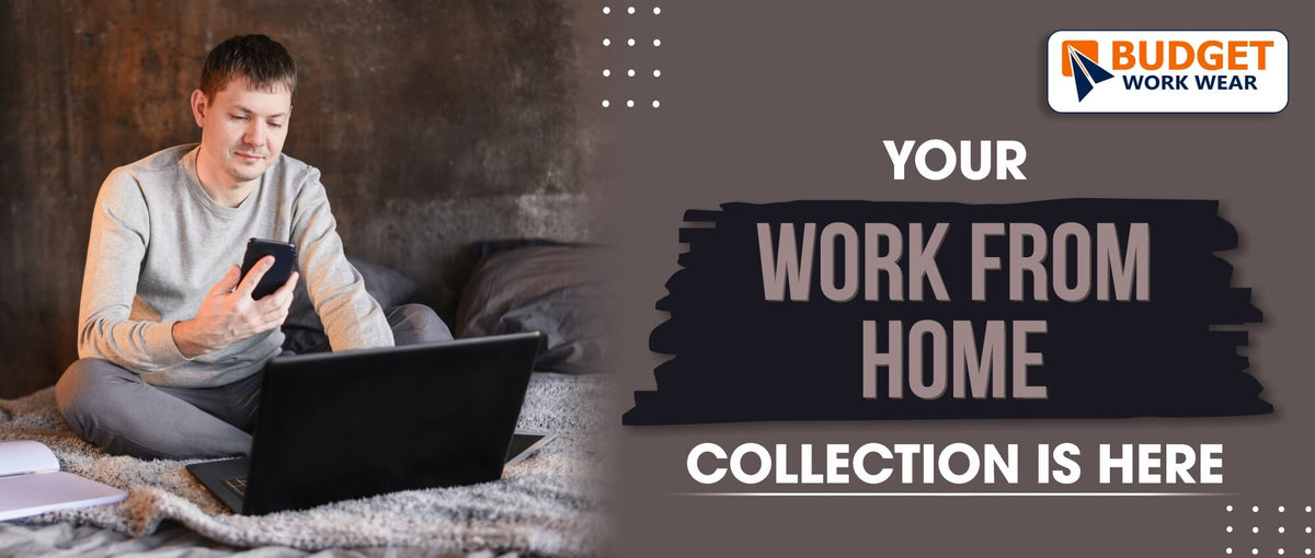 YOUR WORK FROM HOME COLLECTION IS HERE Budget Workwear