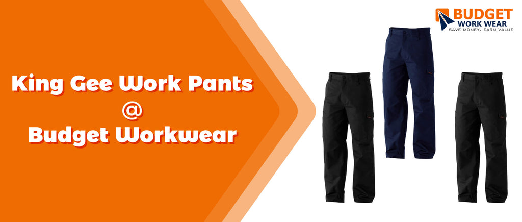 King Gee Work Pants at Budget Workwear