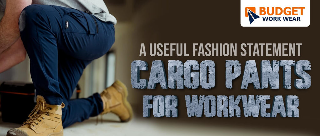 A USEFUL FASHION STATEMENT CARGO PANTS FOR WORKWEAR – Budget Workwear