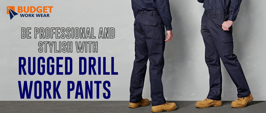 BE PROFESSIONAL AND STYLISH WITH RUGGED DRILL WORK PANTS – Budget Workwear