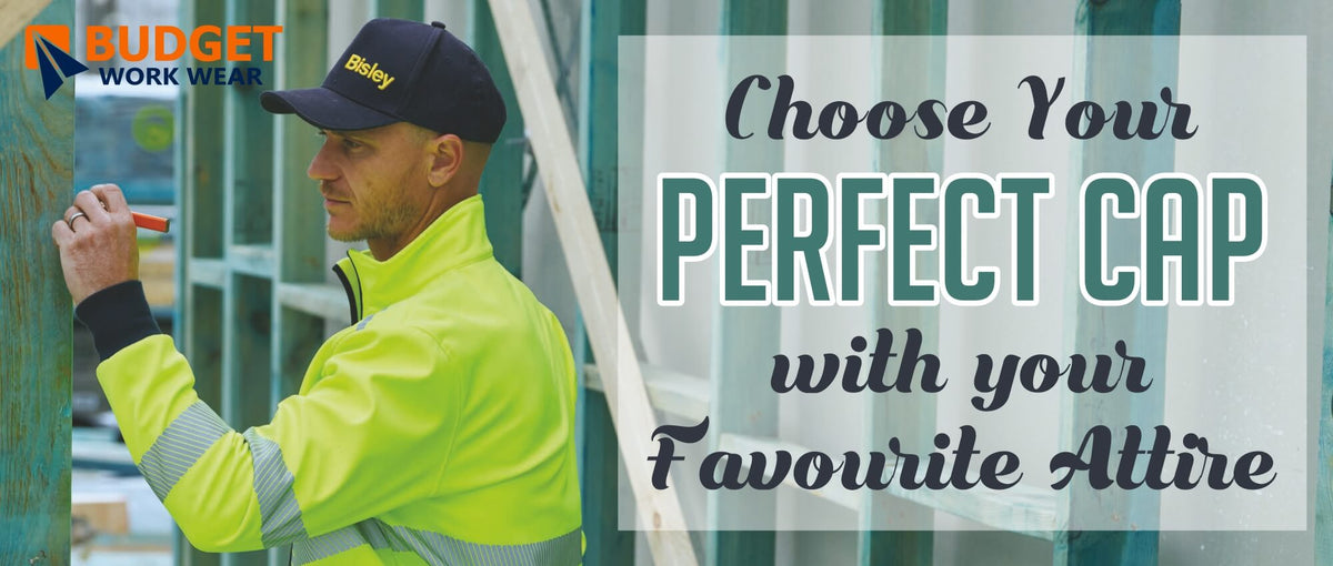 CHOOSE YOUR PERFECT CAP WITH YOUR FAVOURITE ATTIRE – Budget Workwear