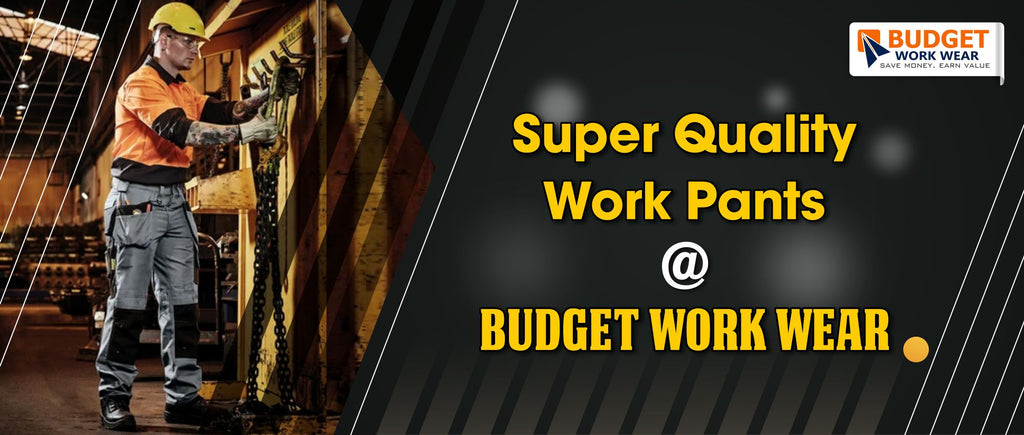 Super Quality Work Pants at Budget Work Wear
