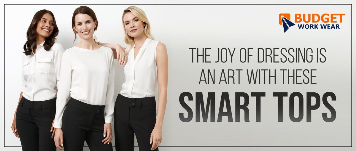 THE JOY OF DRESSING IS AN ART WITH THESE SMART TOPS – Budget Workwear